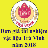 Đơn giá thí nghiệm vật liệu Trà Vinh năm 2018