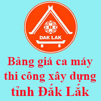 Bảng giá ca máy thi công tỉnh Đắk Lắk