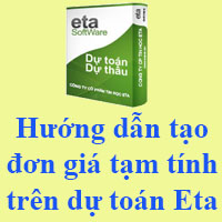 Hướng dẫn tạo đơn giá tạm tính dự toán Eta