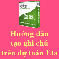 Hướng dẫn tạo ghi chú phần mềm dự toán Eta