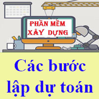 Các bước lập dự toán công trình xây dựng