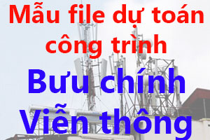 mẫu dự toán công trình viễn thông