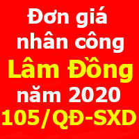 Đơn giá nhân công tỉnh Lâm Đồng năm 2020 theo Quyết định 105/QĐ-SXD