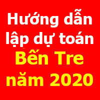 Hướng dẫn lập dự toán Bến Tre mới nhất năm 2020