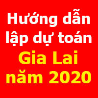 Hướng dẫn lập dự toán Gia Lai mới nhất