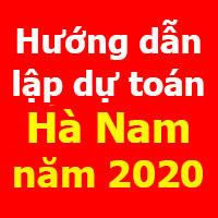 Hướng dẫn lập dự toán Hà Nam mới nhất năm 2020 theo Quyết định 2209/QĐ-UBND