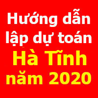 Hướng dẫn lập dự toán Hà Tĩnh mới nhất năm 2020