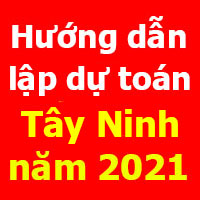 Hướng dẫn lập dự toán tỉnh Tây Ninh