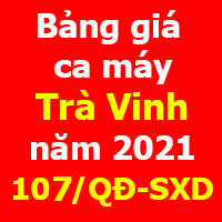 Bảng giá ca máy tỉnh Trà Vinh quyết định 107/qđ-sxd năm 2021