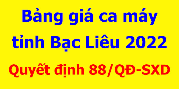 bảng giá ca máy tỉnh bạc liêu quyết định 88/qđ-sxd