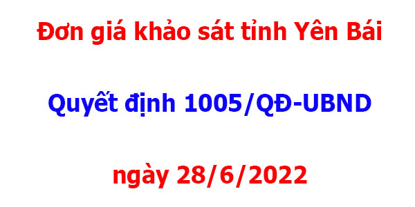 đơn giá khảo sát tỉnh yên bái quyết định 1005/qđ-ubnd