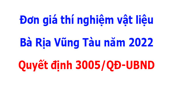 đơn giá thí nghiệm tỉnh bà rịa vũng tàu năm 2022