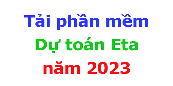 Tải phần mềm dự toán eta mới nhất năm 2023