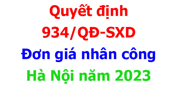 Quyết định 934/QĐ-SXD Đơn giá nhân công Hà Nội năm 2023