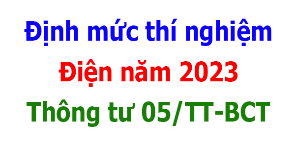 Định mức thí nghiệm điện năm 2023 thông tư 05/TT-BCT
