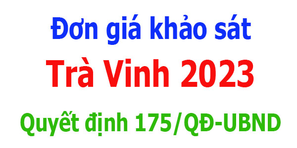 Đơn giá khảo sát tỉnh Trà Vinh năm 2023