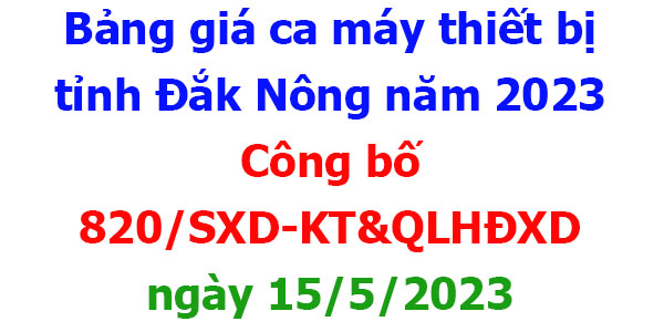 bảng giá ca máy đắk nông công bố 820 năm 2023