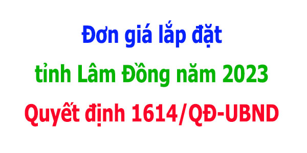 đơn giá lắp đặt tỉnh lâm đồng năm 2023