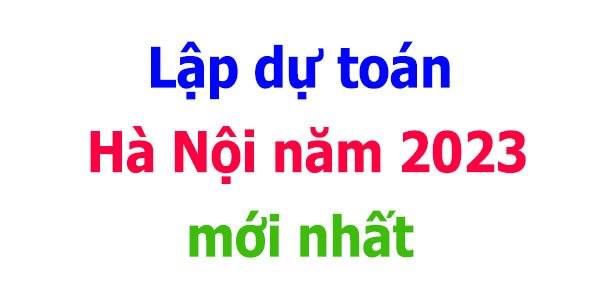 lập dự toán hà nội năm 2023