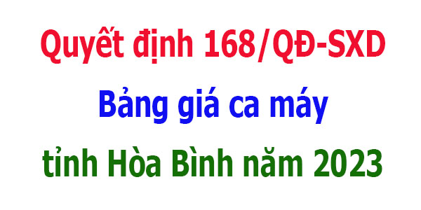 bảng giá ca máy tỉnh hòa bình năm 2023 quyết định 168/qđ-sxd