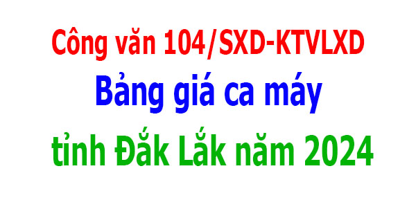 Bảng giá ca máy tỉnh Đắk Lắk năm 2024