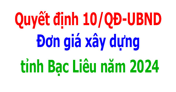 Đơn giá xây dựng tỉnh Bạc Liêu năm 2024