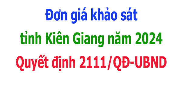 Đơn giá khảo sát tỉnh Kiên Giang năm 2024 Quyết định 2111/QĐ-UBND