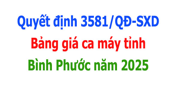 Quyết định 3581/QĐ-SXD Bảng giá ca máy tỉnh Bình Phước