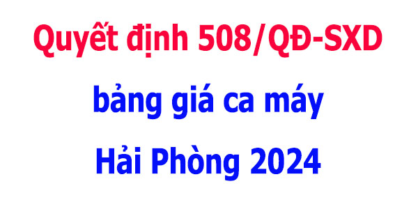 Quyết định 508/QĐ-SXD bảng giá ca máy Hải Phòng