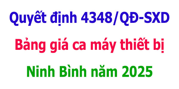 Bảng giá ca máy tỉnh Ninh Bình năm 2025 Quyết định 4348/QĐ-SXD