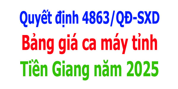 Bảng giá ca máy tỉnh Tiền Giang năm 2025 Quyết định 4863/QĐ-SXD