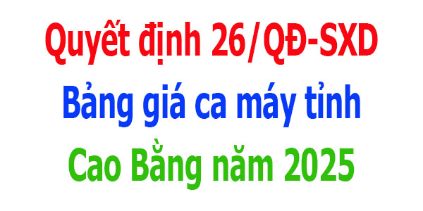 Bảng giá ca máy tỉnh Cao Bằng năm 2025