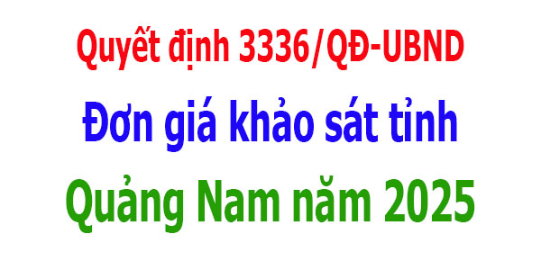 Quyết định 3336/QĐ-UBND đơn giá khảo sát tỉnh Quảng Nam năm 2025