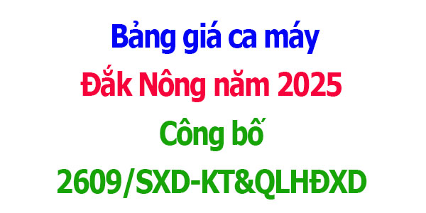 Bảng giá ca máy tỉnh Đắk Nông năm 2025