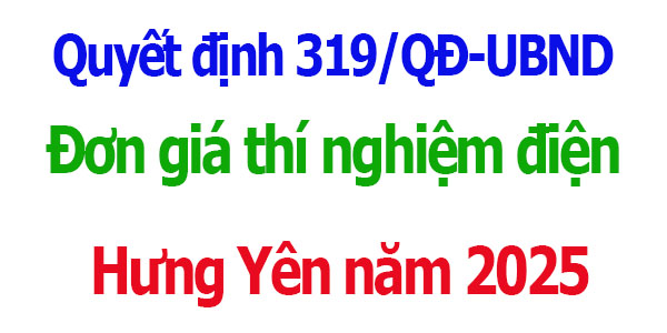 Đơn giá thí nghiệm điện tỉnh Hưng Yên năm 2025